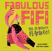 Fabulous Fifi The Flamenco Flamingo By Corrie, Alice