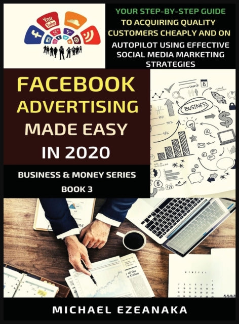 Facebook Advertising Made Easy In 2020: