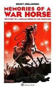 Memories Of A War Horse By Johannsen, Ernst