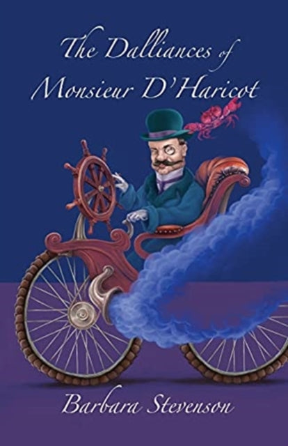 The Dalliances Of Monsieur D'haricot By Stevenson, Barbara