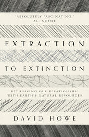 Extraction To Extinction