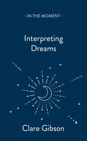 Interpreting Dreams By Gibson, Clare