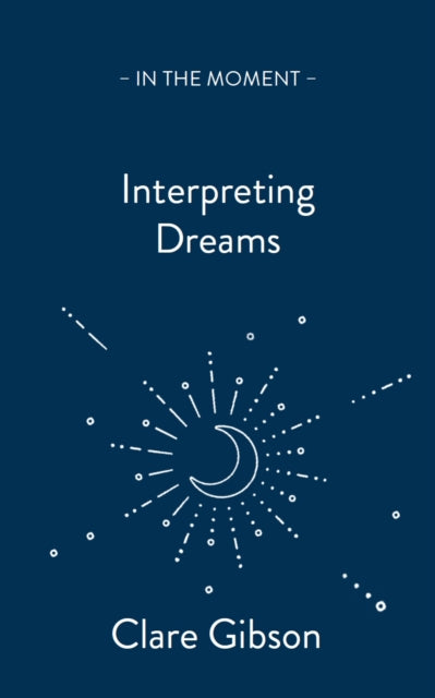 Interpreting Dreams By Gibson, Clare