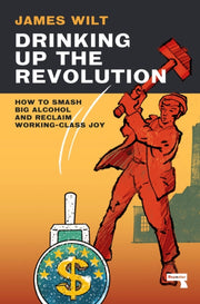 Drinking Up The Revolution