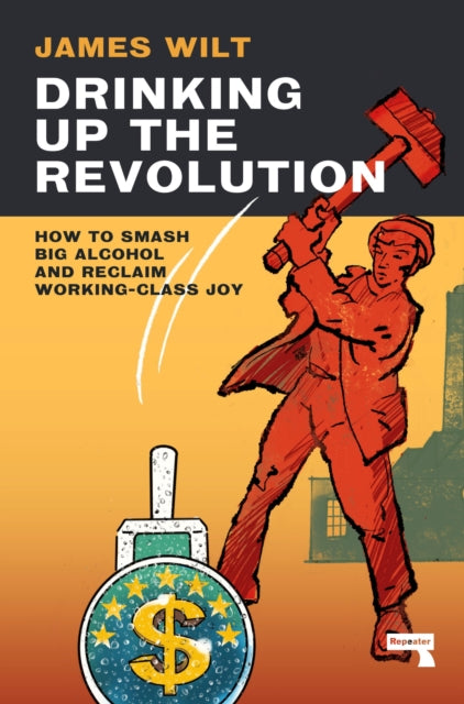 Drinking Up The Revolution