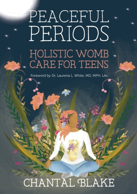 Peaceful Periods:  Holistic Womb Care Fo By Blake, Chantal