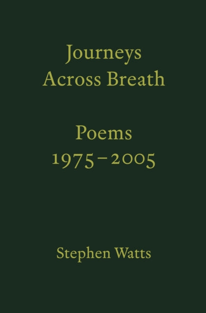 Journeys Across Breath Poems 1975-2005