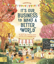Its Our Business To Make A Better World By Hui, Rebecca