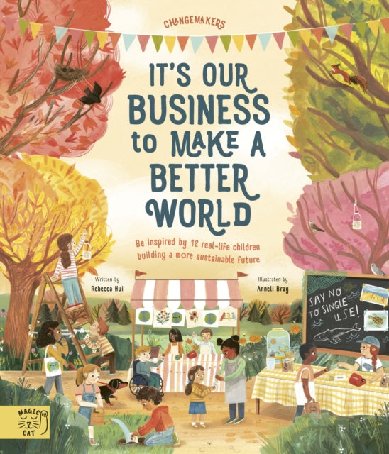 Its Our Business To Make A Better World By Hui, Rebecca