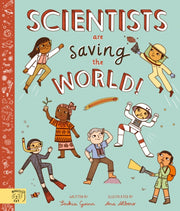 Scientists Are Saving The World