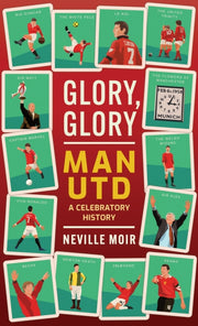 Glory Glory Man Utd A Concise History