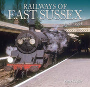 Railways Of East Sussex 19481968 By Waller, Peter