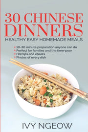 30 Chinese Dinners: Healthy Easy Homemad