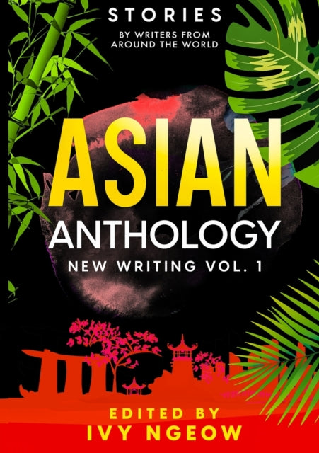 Asian Anthology: New Writing Vol. 1: Sto