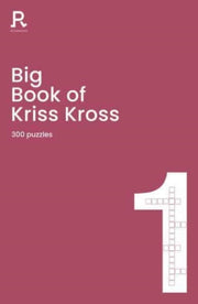 Big Book Of Kriss Kross Book 1 By Richardson Puzzles