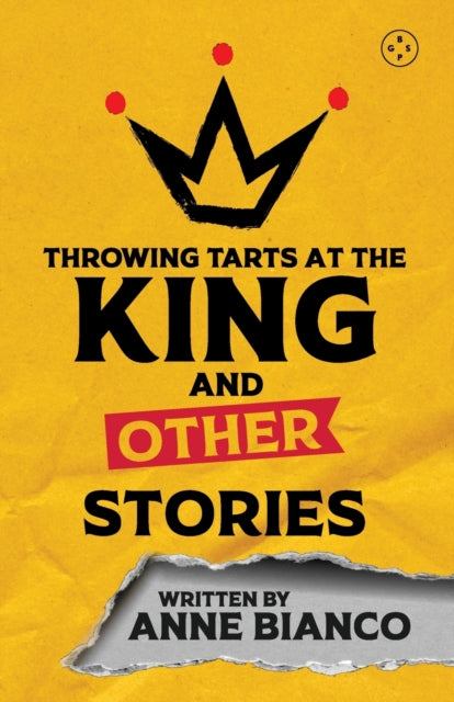 Throwing Tarts At The King & Other Stori