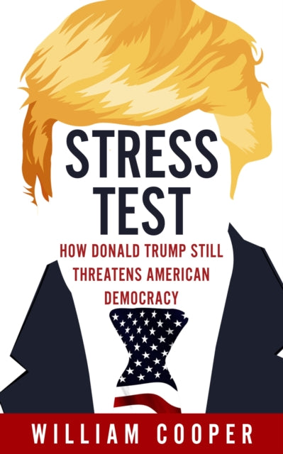 Stress Test How Donald Trump Still Threa