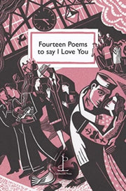 Fourteen Poems To Say I Love You By Authors, Various