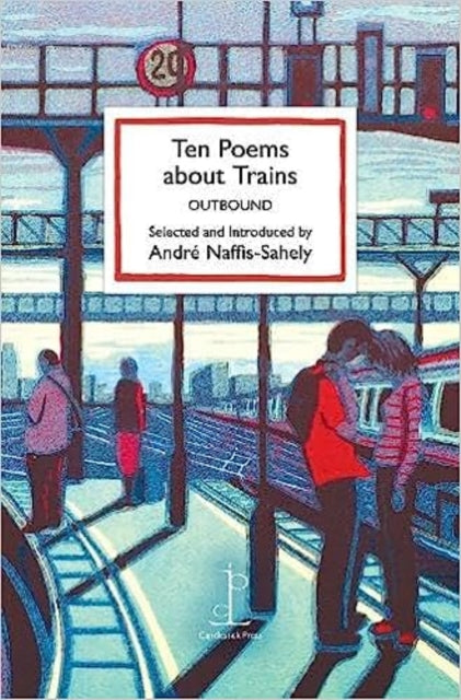 Ten Poems About Trains Outbound