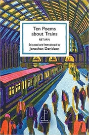 Ten Poems About Trains Return