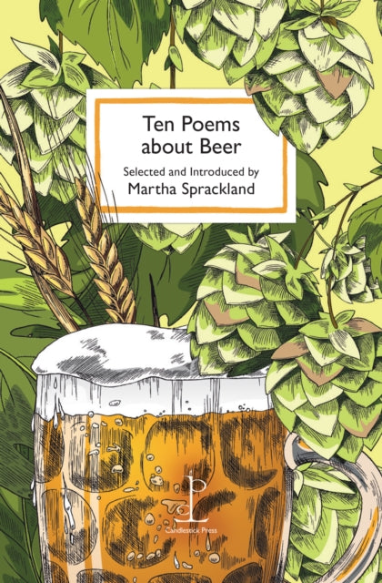 Ten Poems About Beer By Sprackland, Martha