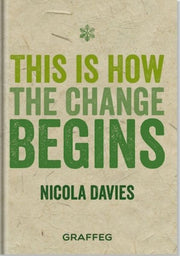 This Is How The Change Begins