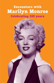 Encounters With Marilyn Monroe By Bolton, Lucy