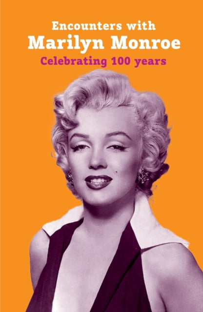 Encounters With Marilyn Monroe By Bolton, Lucy