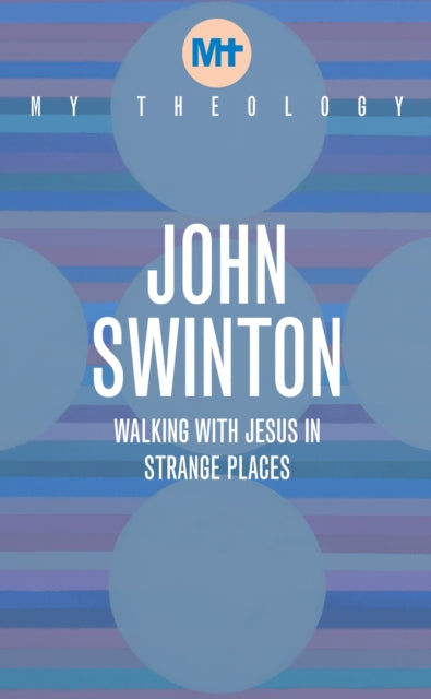 My Theology Walking With Jesus In Strang
