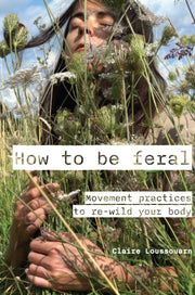 How To Be Feral