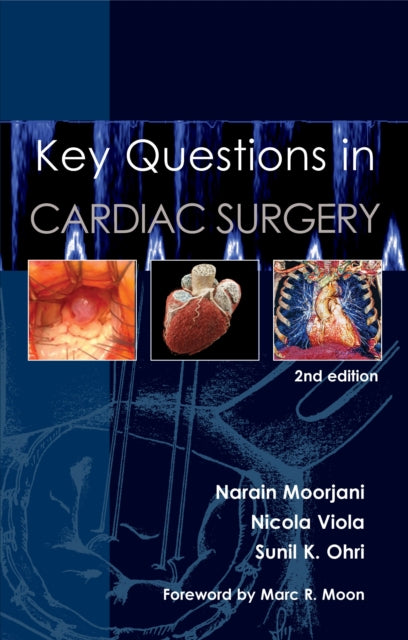 Key Questions In Cardiac Surgery By Narain Moorjani Mb C