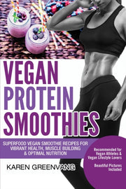 Vegan Protein Smoothies: Superfood Vegan