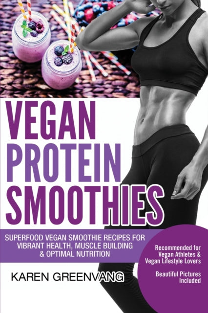Vegan Protein Smoothies: Superfood Vegan