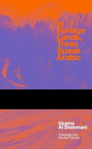 In Other Lands Trees Speak Arabic