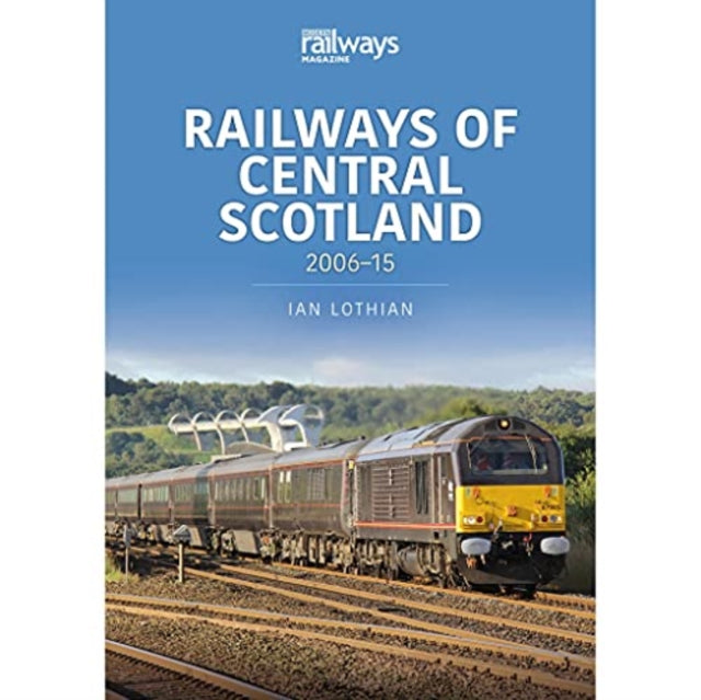 Railways Of Central Scotland 2006-15