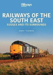 Railways Of The South East Sussex/surrou