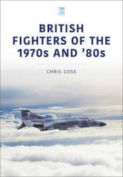 British Fighters Of The 1970s & 80s By Goss, Chris