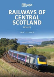 Railways Of Central Scotland 2016-2020