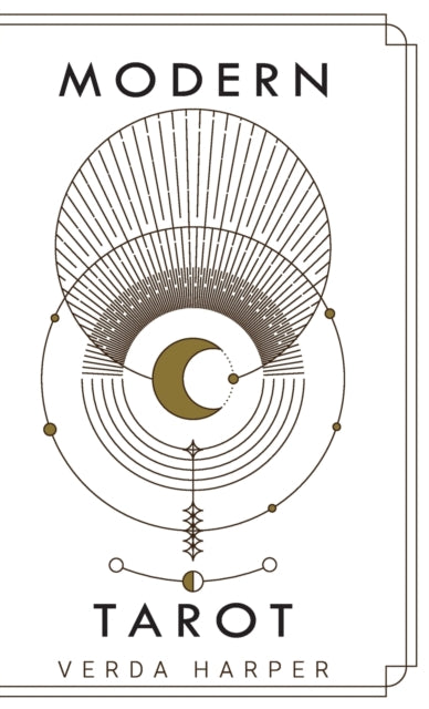 Modern Tarot: The Ultimate Guide To The