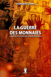 La Guerre Des Monnaies: La Chine Et Le N