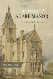Building Of Adare Manor A Family Chronic By Anna Maria