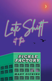 Late Shift At The Pickle Factory