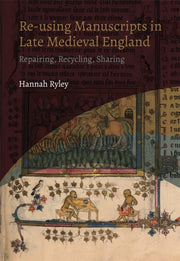 Reusing Manuscripts In Late Medieval Eng