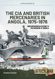 Cia & British Mercenaries In Angola 1975 By Cia & British Mercenaries In Angola 1975
