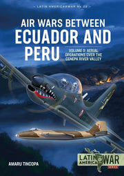 Air Wars Between Ecuador & Peru Volume 3
