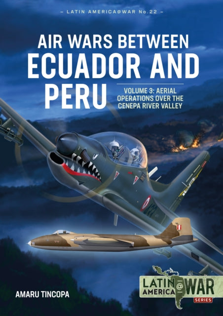 Air Wars Between Ecuador & Peru Volume 3