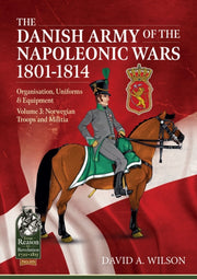 Danish Army Of The Napoleonic Wars 18011 By Danish Army Of The Napoleonic Wars 18011