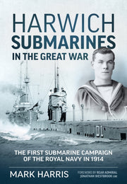 Harwich Submarines In The Great War