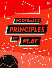 Footballs Principles Of Play By Prickett , Peter