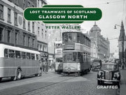 Lost Tramways Of Scotland Glasgow North